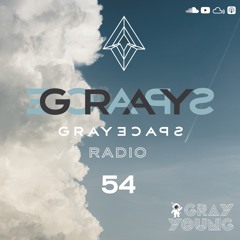 GRAYSPACE Radio #54