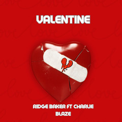 Valentine Ft Charlie Blaze
