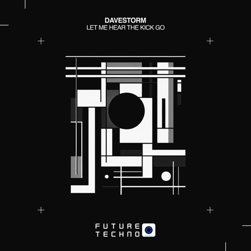 Davestorm - Let Me Hear The Kick Go [Future Techno Records]