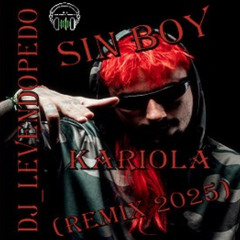 Sin Boy - Kariola (Dj_Levendopdo - REMIX 2025)
