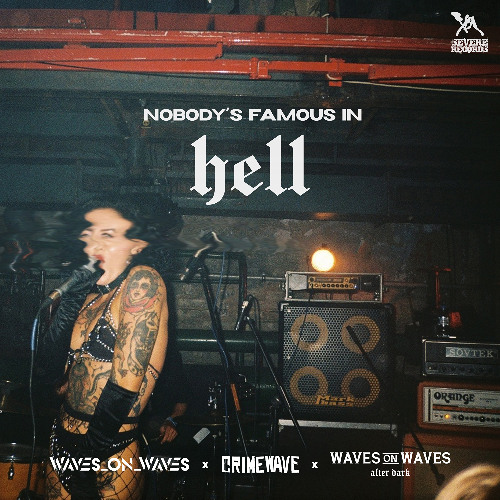 Waves On Waves After Dark x Crimewave x Waves_On_Waves "Nobody's Famous In Hell"