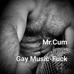 Gay Music  2024 FUCK-MR.CUM sexy Deep House rel. Spotify..