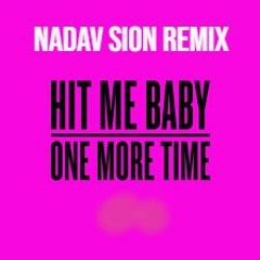 Britney Spears - Hit Me Baby One More Time (Nadav Sion Remix)