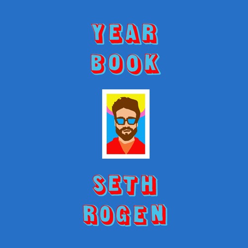 Stream Yearbook by Seth Rogen, read by Seth Rogen and a full cast from
