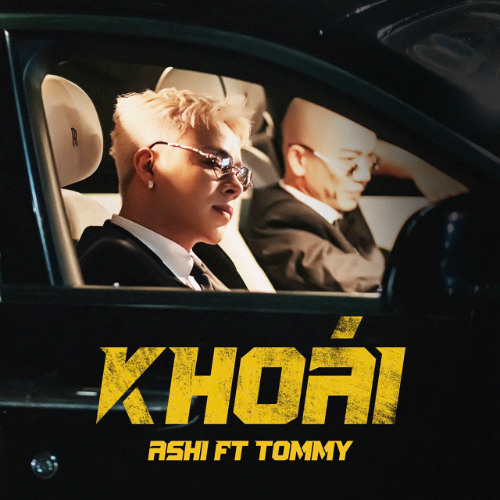 Khoái - TOMMY x ASHI x GOSCAT