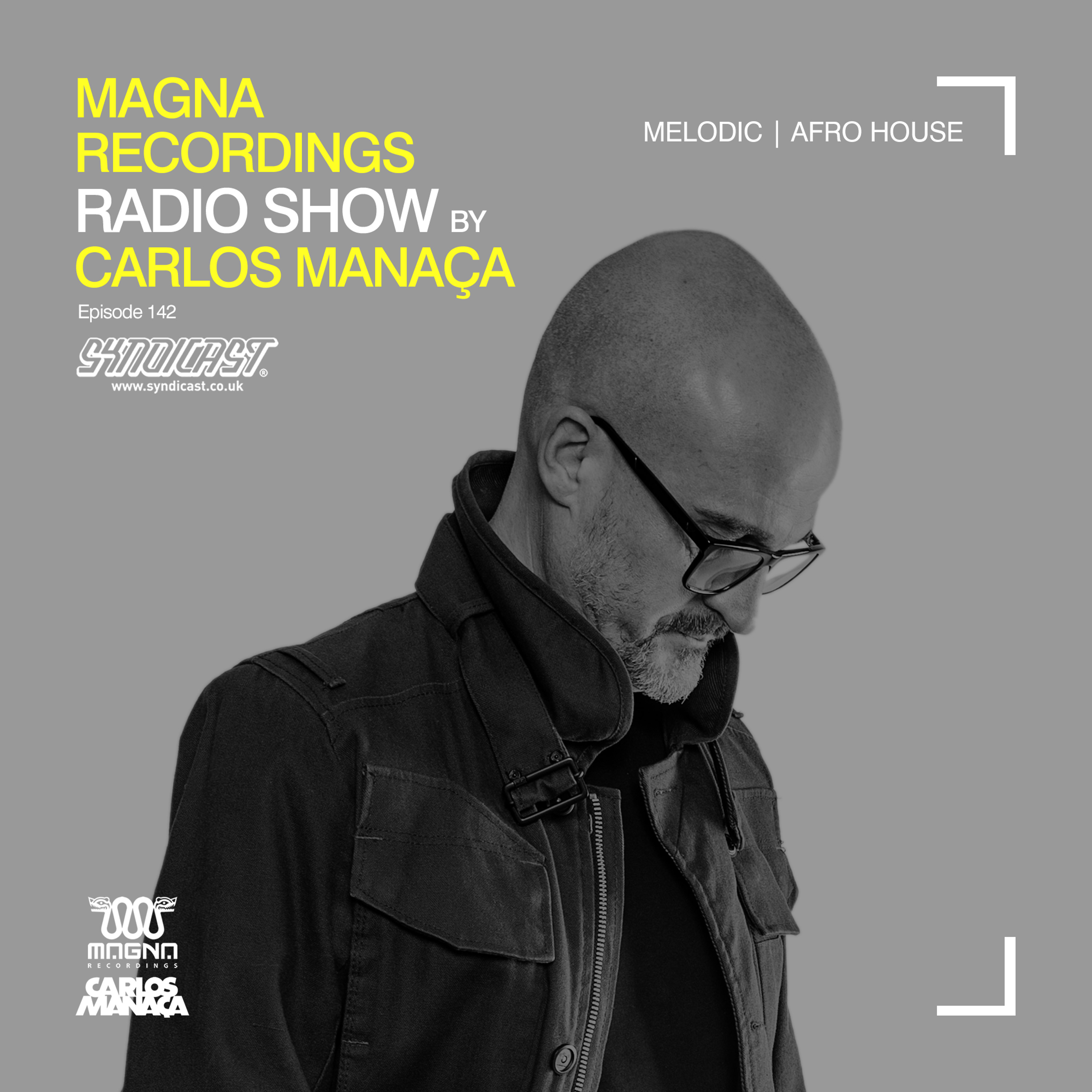 Magna Recordings Radio Show by Carlos Manaça 142 | Melodic & Afro House episode artwork