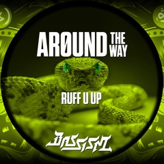 Arøund The Way - Ruff U Up (ft K2 + Tommy Lexxus) | Bassism 28