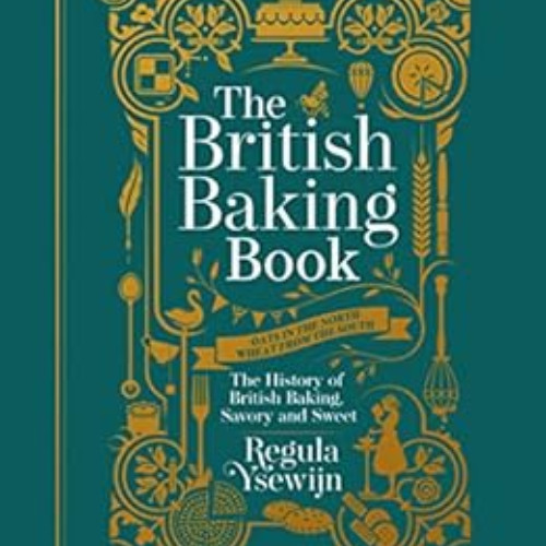 ACCESS KINDLE 📜 The British Baking Book: The History of British Baking, Savory and S