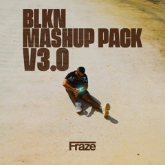 BLKN Mashup Pack V3.0 @Fraze
