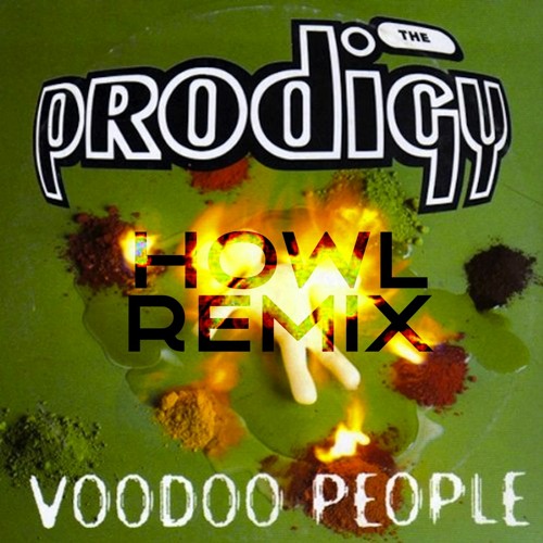 The Prodigy - Voodoo People (Howl Remix)