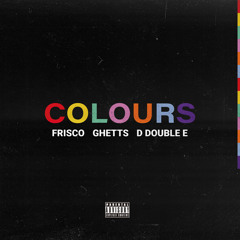 Colours (feat. Ghetts & D Double E)