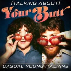 (Talking About) Your Butt