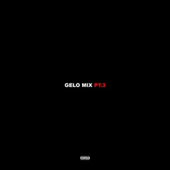 Gelo Mix Pt. 3