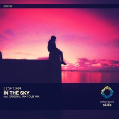 Related tracks: LOFTIER - In The Sky (Original Mix) [ESK102]