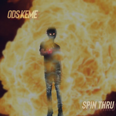 ODS KEME - “Spin Thru”