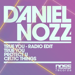 Daniel Nozz - True You - Radio Edit