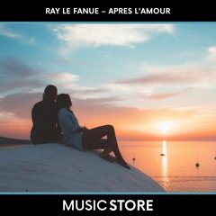Ray Le Fanue – Apres L'amour