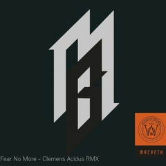Fear No More (Clemens Acidus RMX), original by Woods of Birnam