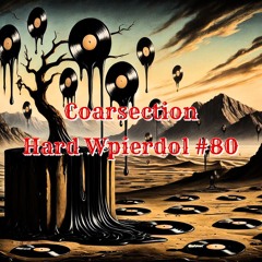 Coarsection @ Hard Wpierdol #80(Hardstyle Classics)