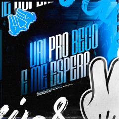 VAI PRO BECO E ME ESPERA - DJ DIOGO AGUILAR, DJ JL DO TP & DJ KR DO TP