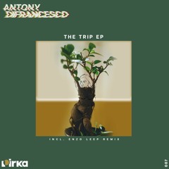 Antony Difrancesco - The Trip EP (Incl. Enzo Leep Remix) [PRK007]