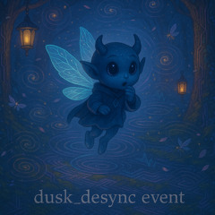 dusk_desync event