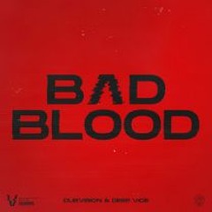 DubVision x Deep Vice - Bad Blood [STMPD]