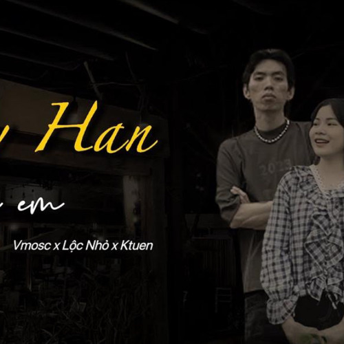 Kỳ Hạn Của Em - Vmosc x Lộc Nhỏ x KTuen