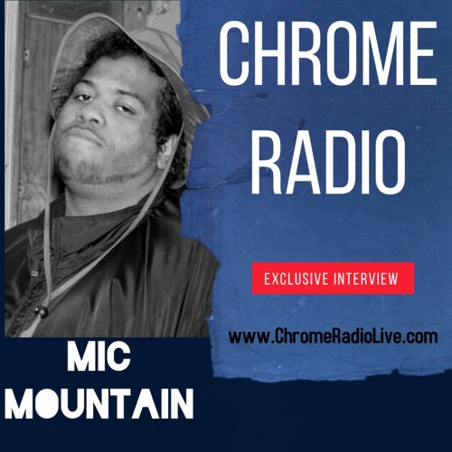 Chrome Radio #311 Live (Special Guest Mic Mountain) 11/29