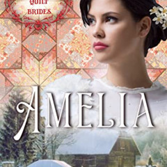 Read EPUB 💛 Amelia: Christmas Quilt Brides Book 7 by  Joi Copeland &  V. McKevvit PD