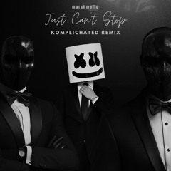 Just Can't Stop (KOMPLICHATED REMIX) #RemixTheRoots