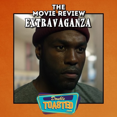 THE MOVIE REVIEW EXTRAVAGANZA - 08 - 25 - 2021