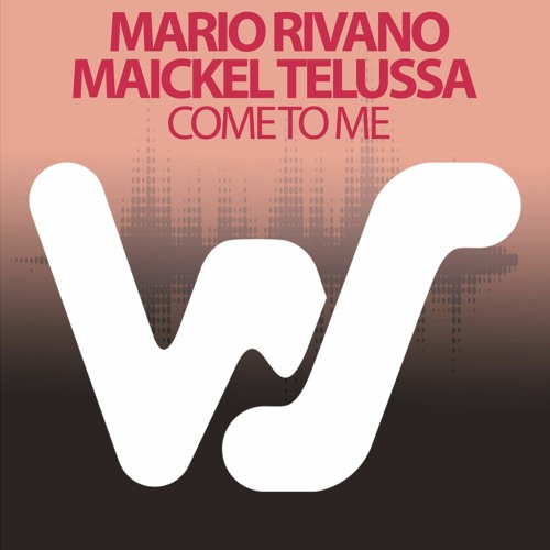 Listen To Mario Rivano Maickel Telussa Come To Me Original Mix World Sound Released 30 10 By Kevin Andrews World Sound In Mario Rivano S New Tracks Playlist Online For Free On Soundcloud