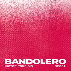 BANDOLERO (Extended) [feat. Becca]