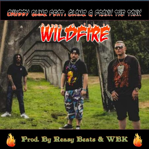 Chubby Slimz - Wildfire (feat. Glamz & Frank The Tank)