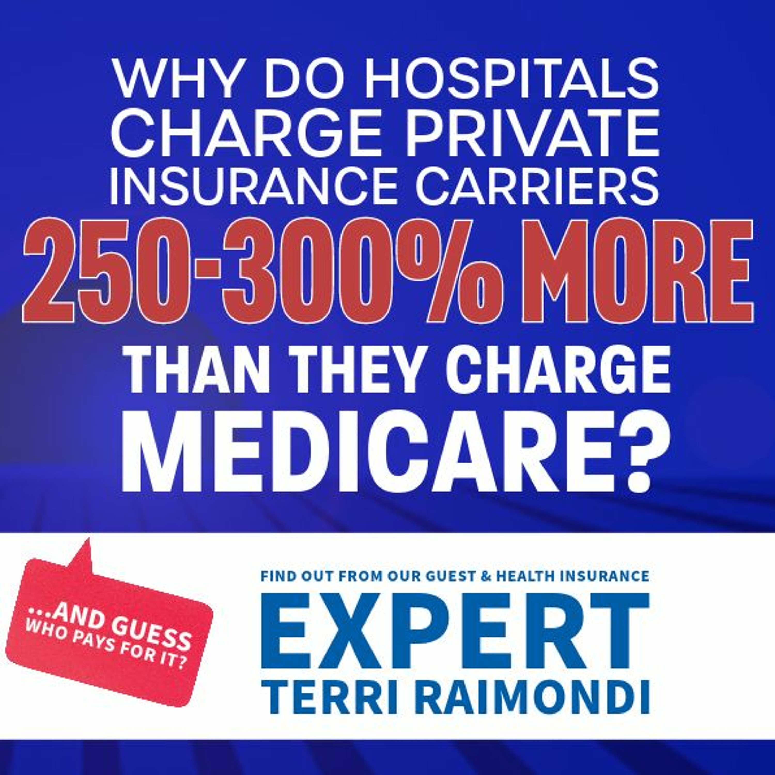Why do hospitals charge private insurance carriers 250% more than Medicare for the same procedures? episode artwork