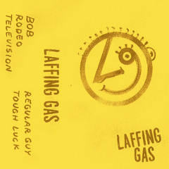 Laffing Gas - Bob