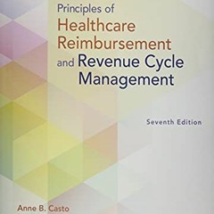 Read EBOOK 💓 Principles of Healthcare Reimbursement by  Anne B. Casto [PDF EBOOK EPU