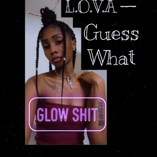 L.O.V.A - Guess what