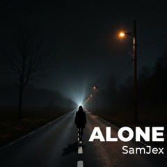 Alone - SamJex