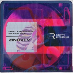 Gravity Recordings Podcast #006 - Zinovev
