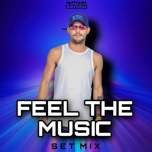 🎵 FEEL THE MUSIC 🎵 (SETMIX)