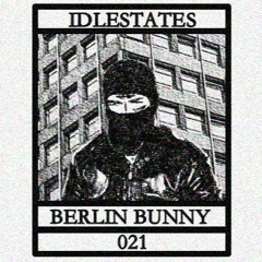 IDLESTATES021 - Berlin Bunny