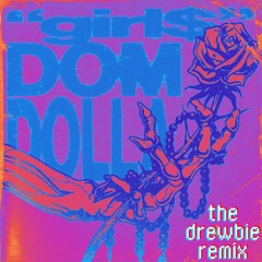 Dom Dolla - girl$ (Drewbie Remix)