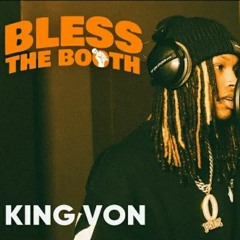 King Von - Bless The Booth Freestyle