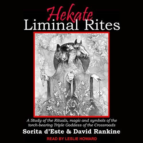 Read pdf Hekate Liminal Rites: A Study of the Rituals, Magic and Symbols of the Torch-Bearing Triple