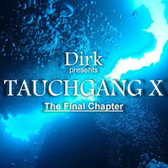 Dirk Pres. Tauchgang X (The Final Chapter)