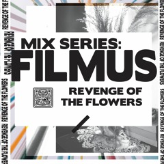 SHNGMIX21 The Revenge Of The Flowers mix series: Filmus