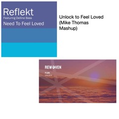 Unlock to Feel Loved (Mike Thomas Mashup)