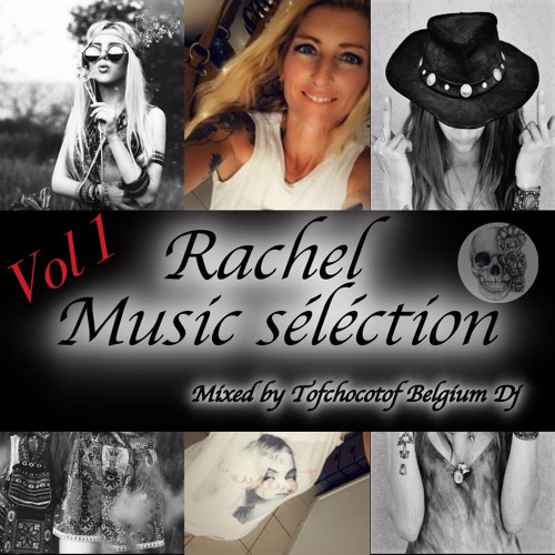 Rachel Music Sélection mixed By Tofchocotof